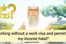 Working without a work permit or visa, is my income halal?