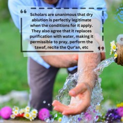 Dry ablution is perfectly legitimate when the conditions for it apply