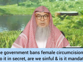 If govt bans female circumcision, we do it secretly, are we sinful & is it mandatory
