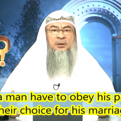 Does a Man have to obey his parents in their choice of woman when getting married?