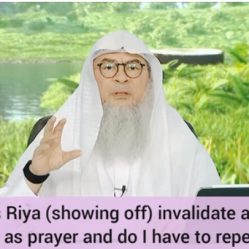 When does Riya (showing off) invalidate good deed such as prayer & must I repeat it؟?