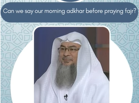 Can we say our morning adkhar before praying fajr
