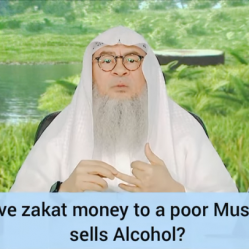 Can I give zakat money to a poor Muslim who sells Alcohol?