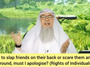 Used 2 slap friends on back, fool, joke around with them, Apologise? Huqooq al Ibaad