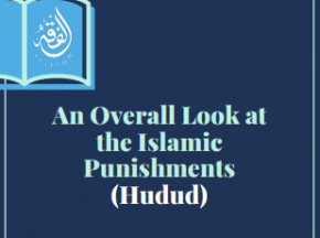 An Overall Look at the Islamic Punishments (Hudud)