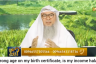 Wrong age on my birth certificate, is my income halal?