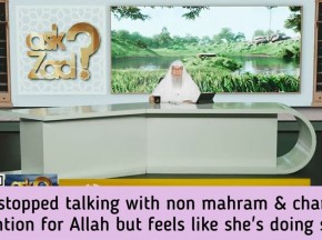 She stopped talking to non mahram guy & changed intention for Allah, is this shirk?