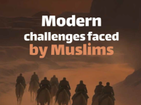 Modern challenges faced by Muslims