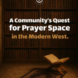 A Community's Quest for Prayer Space in the Modern West