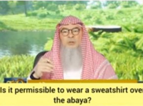 Is it permissible to wear a sweat shirt / sweater over my abaya?
