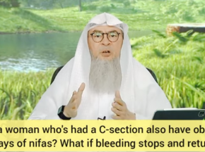 How many days of nifas? Had C section Still observe 40 days?Bleeding stops & returns