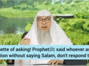 Etiquette of asking! Whoever asks question without saying salam don't respond to him