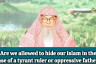 Is it allowed to hide our Islam due to fear, tyrant ruler, oppressive father..#islam