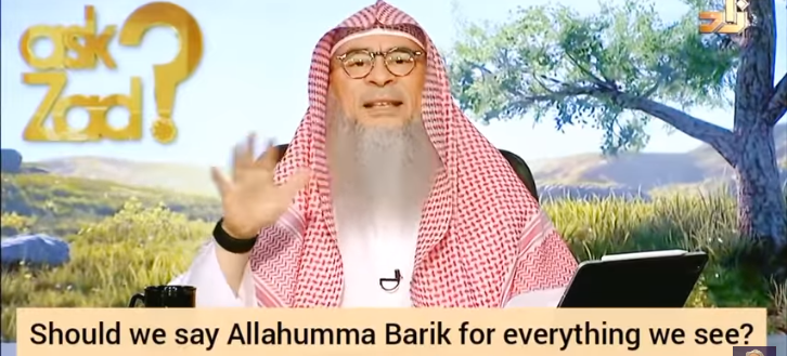 Should we say Allahumma barik for everything we see? (It becomes a burden)