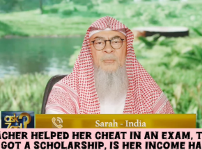 Teacher helped her cheat in an exam, she got a scholarship, is scholarship haram? assim al hakeem