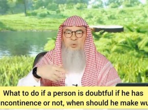 He is doubtful if he has gas incontinence or not, when should he make wudu?
