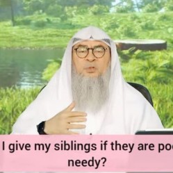 Can I give zakat to my siblings if they are poor or needy?