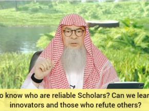 How to know reliable Scholars Can we learn from innovators & those who refute others
