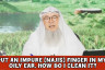I put impure finger in my oily ear, how to clean inside of my ear?!? #islam #islamic