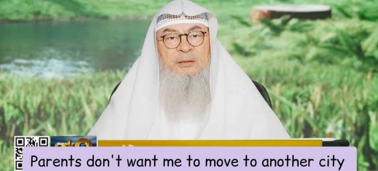 Parents don't want me to move to another city for my business, must I obey them? assim al hakeem