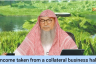 Is income from collateral business halal?