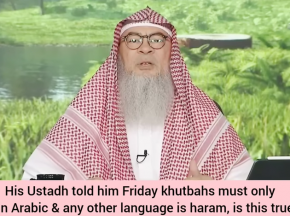 Ustad told Friday Khutbah must only be in Arabic Any other language is haram, TRUE?