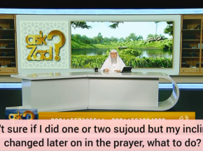 Wasn't sure if I did 1 or 2 sujood, thought 2 but later on inclination changed to 1