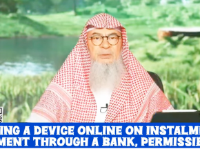 Buying a device online on instalment payment through a bank permissible? #islam