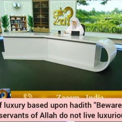 Luxury in Islam Beware of luxury as servants of Allah don't live luxuriously
