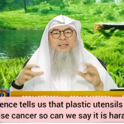 Medical Science tells us plastic utensils, bottles cause cancer Can we say its haram