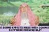 Are sound effects made with computer software considered as music & haram? #islam