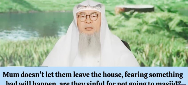 Mum doesn't let me leave the house fearing something bad will happen, am I sinful 2 not go to masjid