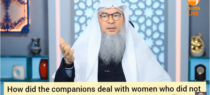 How did the companions deal with women who did not wear the hijab at Prophet's time?