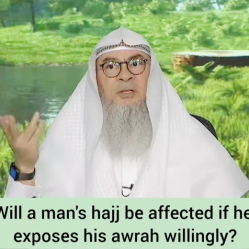 Will a man's hajj be affected if he exposes his awrah willingly?