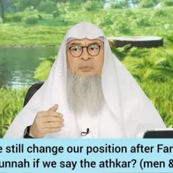 Must we still change our position after fard prayer to pray sunnah if we say the adkhar ( Men Women)