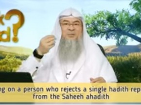 Ruling on a person who rejects a single hadith from Sahih hadiths (Sahih Bukhari)