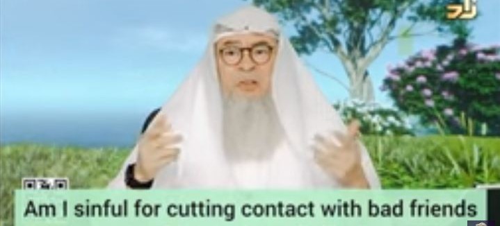 Am I sinful for cutting contact with bad friends or friends that I dislike?