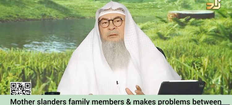 Mother Backbites Slanders Creates problems between family members How 2 maintain ties