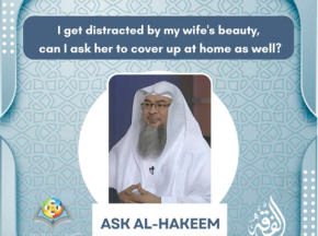 I get distracted by my wife s beauty, can I ask her to cover up at home as well