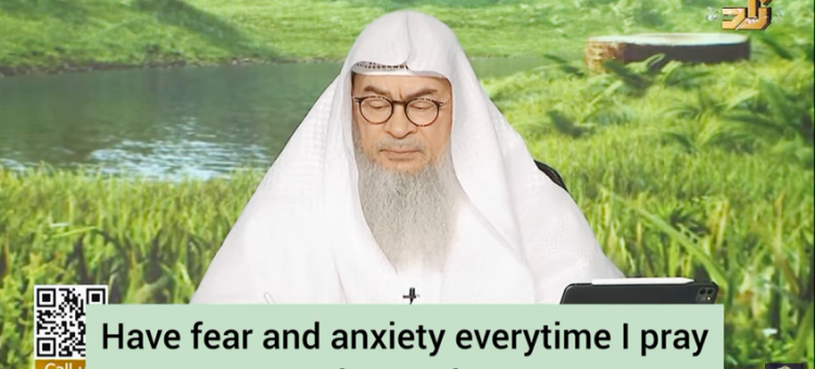 Have fear & anxiety everytime I pray, what to do?