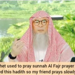 Prophet prayed sunnah fajr quickly, I concealed this so my friend prays other prayers slowly