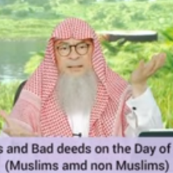 Good deeds & Bad deeds on the Day of Judgement for Muslims & Non Muslim