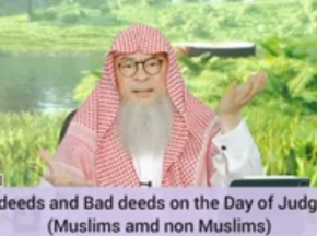 Good deeds & Bad deeds on the Day of Judgement for Muslims & Non Muslim