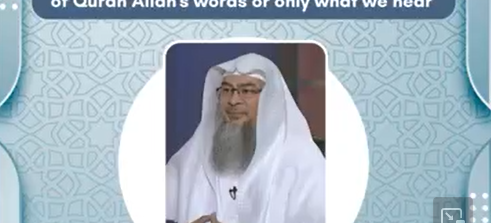 Is Quran created or uncreated Are letters words of Quran Allah's words or only what we hear