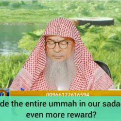 If I include my parents, spouse & entire ummah in my charity, will I get more reward