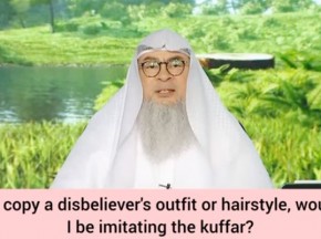 If I copy disbelievers in their clothes or hairstyle Would I be imitating the kuffar