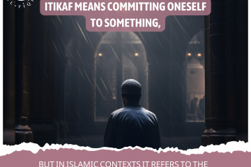 ​Itikaf means committing oneself to something