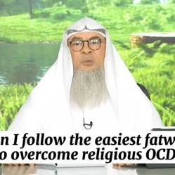 Can I follow the easiest fatwas to overcome OCD? #Assim
