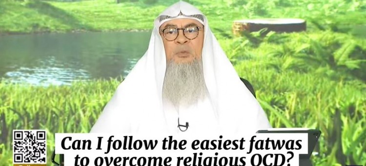 Can I follow the easiest fatwas to overcome OCD? #Assim