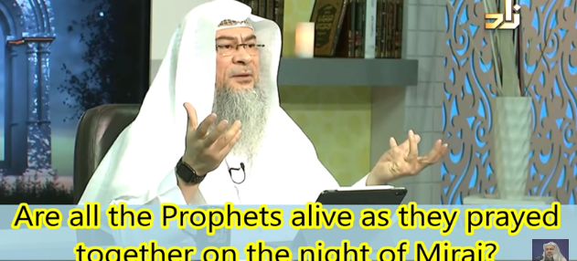 Are all the Prophets alive as they prayed together on the night of Meraj?